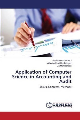 Application of Computer Science in Accounting and Audit by Mohammadi Shaban 9783659699528