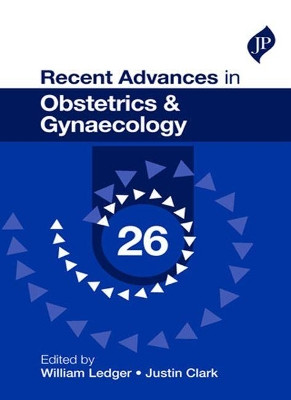Recent Advances in Obstetrics & Gynaecology: 26 by William Ledger 9781909836266