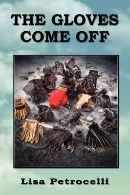 The Gloves Come Off by Lisa Petrocelli 9781593307691