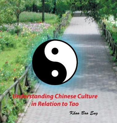 Understanding Chinese Culture in Relation to Tao by Khoo Boo Eng 9781543755152