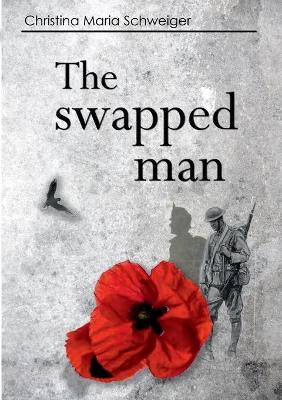The swapped man: Aiden Mc Gilles Reihe by Christina Maria Schweiger 9783753498638