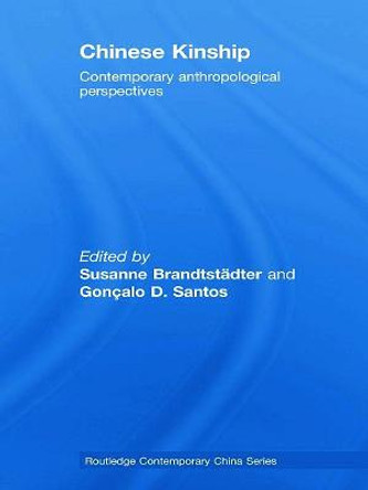 Chinese Kinship: Contemporary Anthropological Perspectives by Susanne Brandtstadter