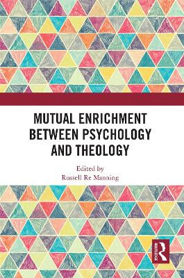 Mutual Enrichment between Psychology and Theology by  9780367565961
