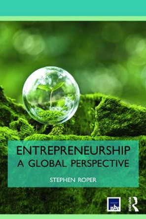 Entrepreneurship: A Global Perspective by Stephen Roper