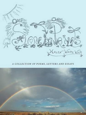 Soul Prints: A Collection of Poems, Letters and Essays by Helen White Wolf 9781462402045