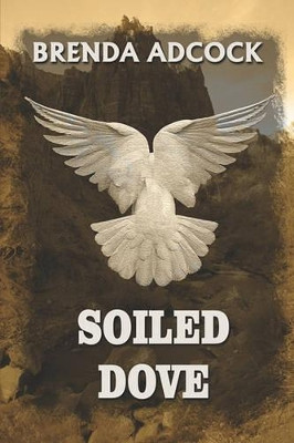 Soiled Dove by Brenda Adcock 9781935053354
