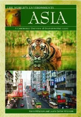 Asia: A Continental Overview of Environmental Issues by Kevin Hillstrom 9781576076880