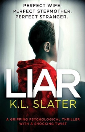 Liar: A gripping psychological thriller with a shocking twist by K. L. Slater 9781786812117