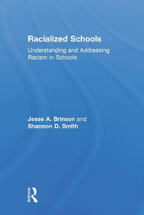 Racialized Schools: Understanding and Addressing Racism in Schools by Jesse A. Brinson