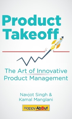 Product Takeoff: The Art of Innovative Product Management by Navjot Singh 9781600052798