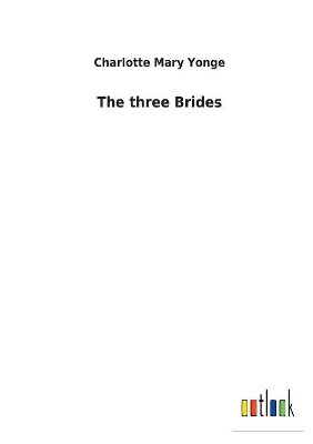 The Three Brides by Charlotte Mary Yonge 9783732619627