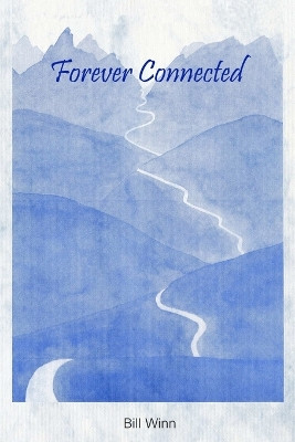 Forever Connected by Bill Winn 9781732794511