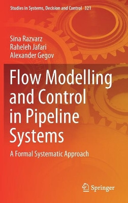 Flow Modelling and Control in Pipeline Systems: A Formal Systematic Approach by Sina Razvarz 9783030592455