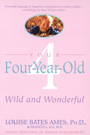 Your Four Year Old by Louise Bates Ames