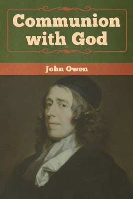 Communion with God by John Owen 9781618957696