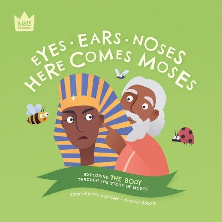 Eyes Ears Noses, Here Comes Moses: Exploring THE BODY through the story of Moses by Karen Rosario Ingerslev 9781915699022 Eyes Ears Noses, Here Comes Moses: Exploring THE BODY through the story of Moses by Karen Rosario Ingerslev 9781915699022
