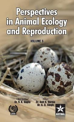 Perspectives in Animal Ecology and Reproduction Vol. 9 by Dr Anil Kumar Verma 9789351241355
