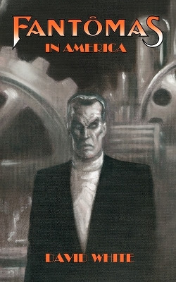 Fantomas in America by David White 9781934543078