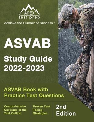 ASVAB Study Guide 2022-2023: ASVAB Prep Book with Practice Test Questions [2nd Edition] by J M Lefort 9781637751190