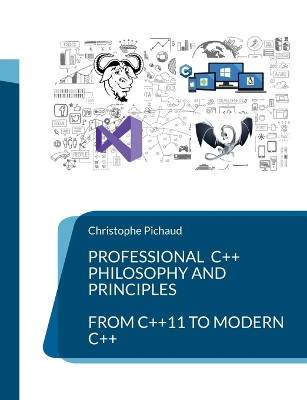 Professional C++: Philosophy and Principles by Christophe Pichaud 9782322435487