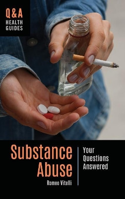 Substance Abuse: Your Questions Answered by Romeo Vitelli 9781440860553