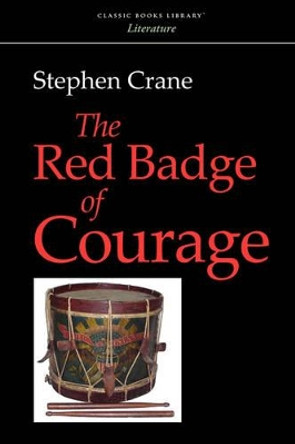 The Red Badge of Courage by Stephen Crane 9781600968273