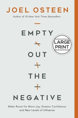 Empty Out the Negative: Make Room for More Joy, Greater Confidence, and New Levels of Influence by Joel Osteen 9781546016045