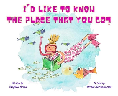 I'd Like to Know the Place that you Go? by Stephen Breen 9781087984889