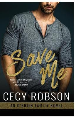 Save Me: An O'Brien Family Novel by Cecy Robson 9781947330054