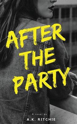 After the Party by A K Ritchie 9781777906115