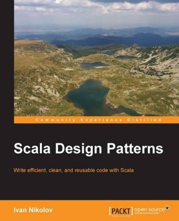 Scala Design Patterns by Ivan Nikolov 9781785882500