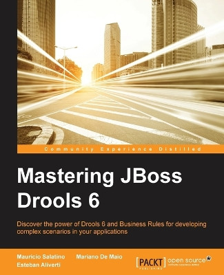 Mastering JBoss Drools 6 by Mauricio Salatino 9781783288625