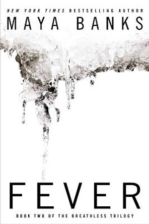 Fever: Book Two of the Breathless Trilogy by Maya Banks