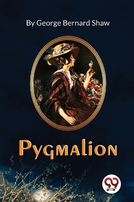 Pygmalion by George Bernard Shaw 9789357271554