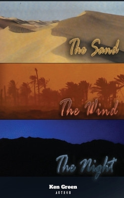 The Sand, The Wind, The Night by Ken Green 9798887750514