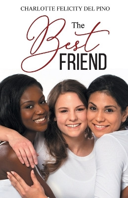 The Best Friend by Charlotte Felicity del Pino 9781998784646