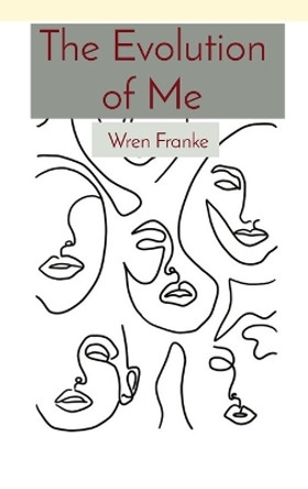 The Evolution of Me by Wren Franke 9781738886708