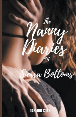 The Nanny Diaries #4: Sierra Bottoms by Darling Coxx 9798201653996