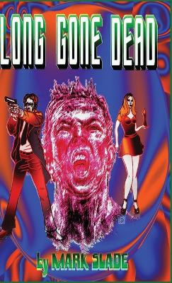 Long Gone Dead by Mark Slade 9784824176745
