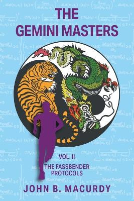 The Gemini Masters Vol. II: The Fassbender Protocols by John B Macurdy 9781682358221