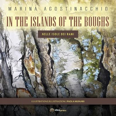 In the Islands of the Boughs: Nelle Isole dei Rami by Paola Munari 9781948651479