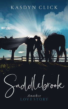 Saddlebrook: Equestrian Romance Novel by Kasdyn Click 9798218956905