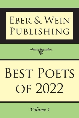 Best Poets of 2022: Vol. 1 by Eber & Wein Publishing 9781608807390