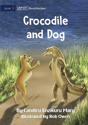 Crocodile and Dog by Candiru Enzikuru Mary 9781922910790
