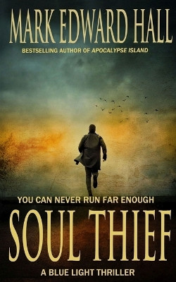 Soul Thief: Blue Light Series, Book 2 by Mark Edward Hall 9781088203941