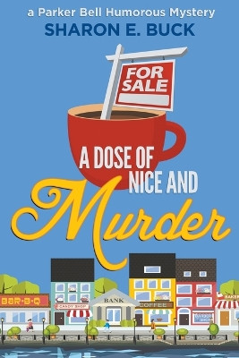 A Dose of Nice by Sharon E Buck 9798223721932