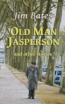 Old Ma Jasperson by Jim Bates 9781914199462