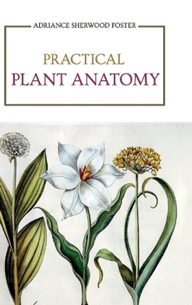 Practical Plant Anatomy by Adriance Sherwood Foster 9789355282668
