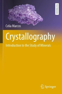 Crystallography: Introduction to the Study of Minerals by Celia Marcos 9783030967857