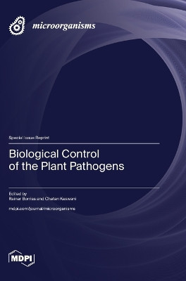 Biological Control of the Plant Pathogens by Rainer Borriss 9783036599298